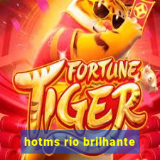 hotms rio brilhante